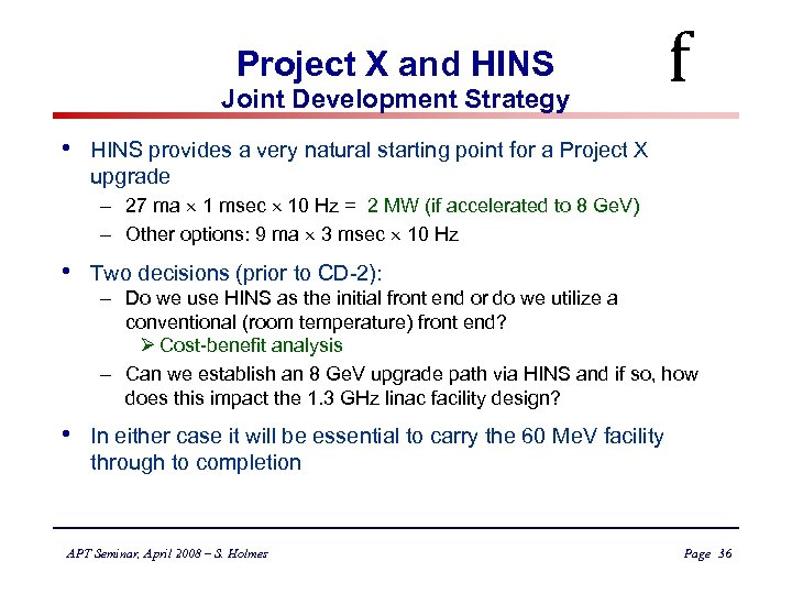 Project X and HINS Joint Development Strategy • f HINS provides a very natural