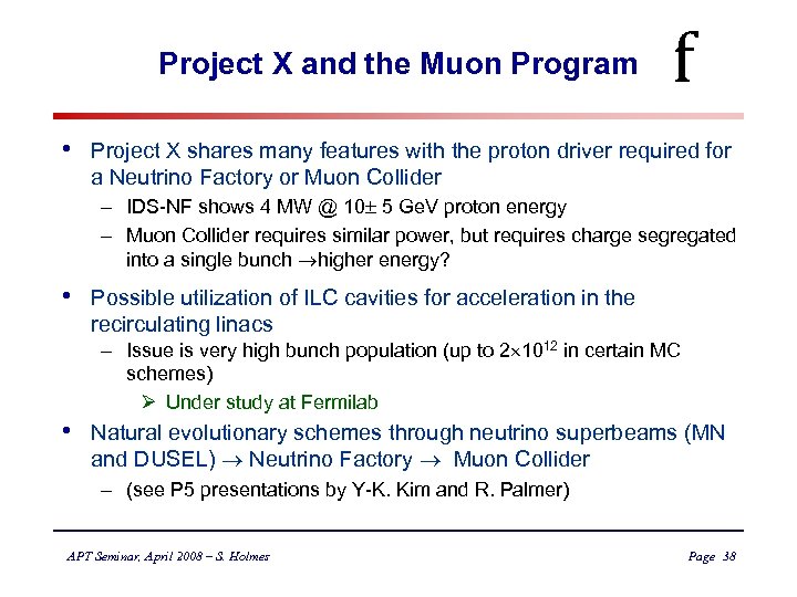 Project X and the Muon Program • f Project X shares many features with