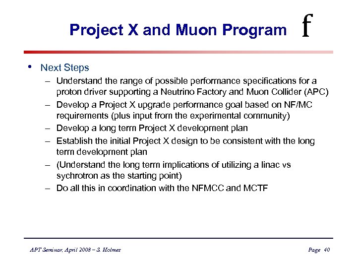 Project X and Muon Program • f Next Steps – Understand the range of