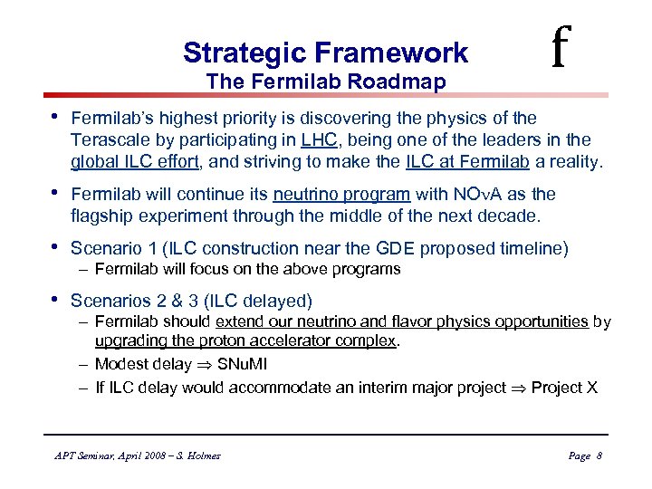 Strategic Framework The Fermilab Roadmap f • Fermilab’s highest priority is discovering the physics