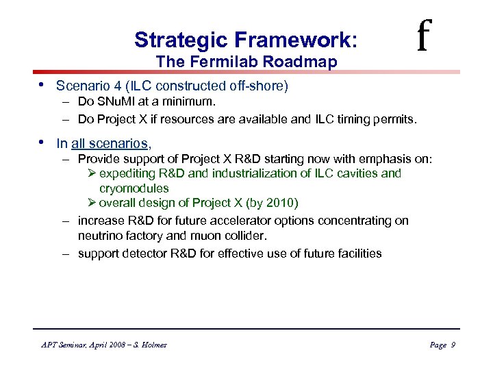 Strategic Framework: The Fermilab Roadmap • Scenario 4 (ILC constructed off-shore) • f In