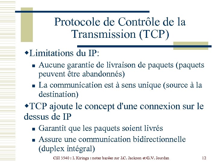 Protocole de Contrôle de la Transmission (TCP) w. Limitations du IP: n n Aucune