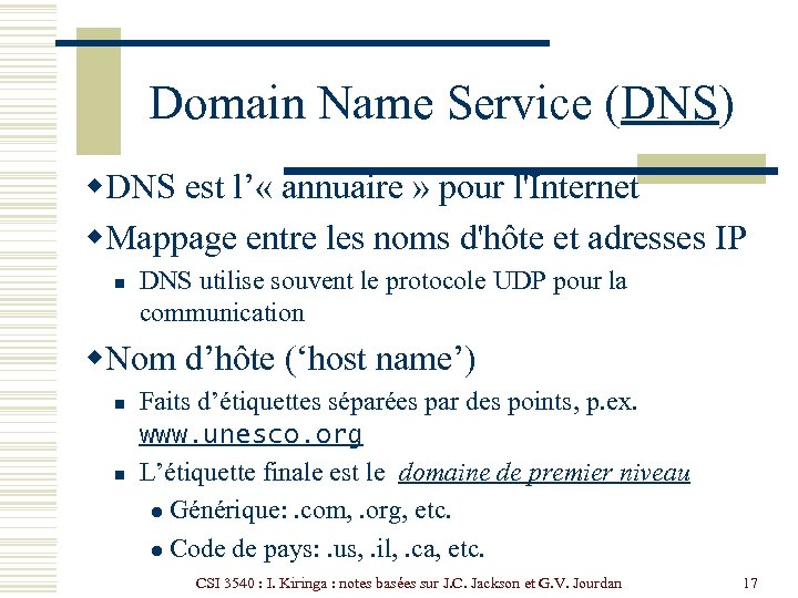 Domain Name Service (DNS) w. DNS est l’ « annuaire » pour l'Internet w.