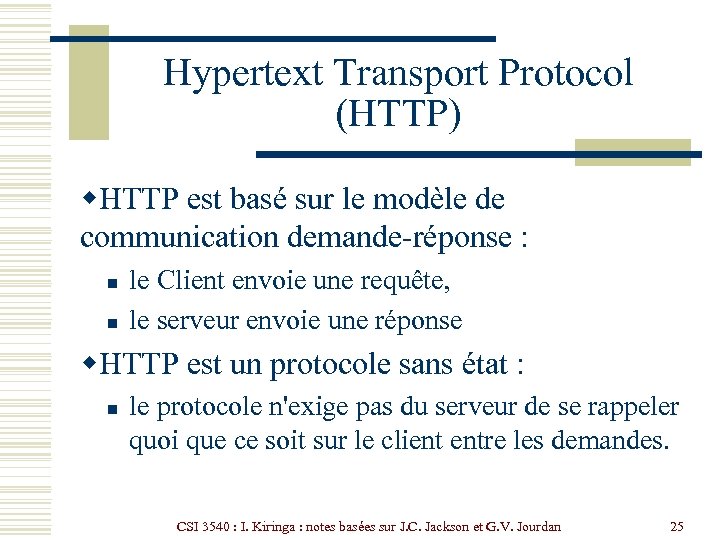 Hypertext Transport Protocol (HTTP) w. HTTP est basé sur le modèle de communication demande-réponse