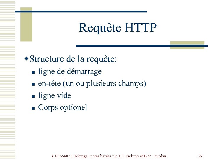 Requête HTTP w. Structure de la requête: n n ligne de démarrage en-tête (un