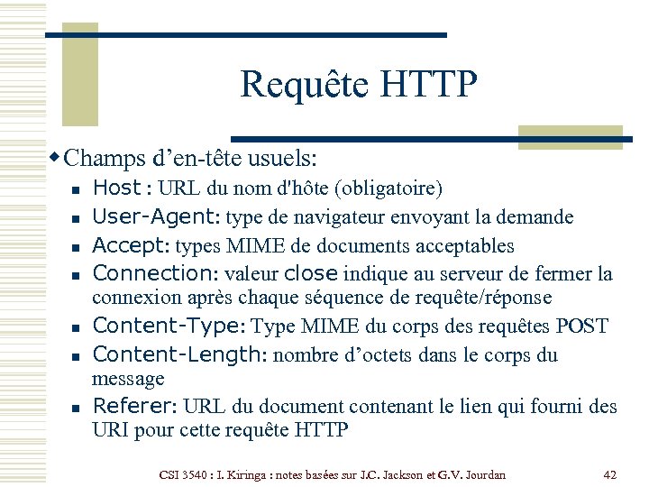 Requête HTTP w Champs d’en-tête usuels: n n n n Host : URL du