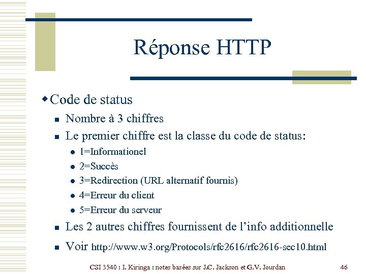 Réponse HTTP w Code de status n n Nombre à 3 chiffres Le premier