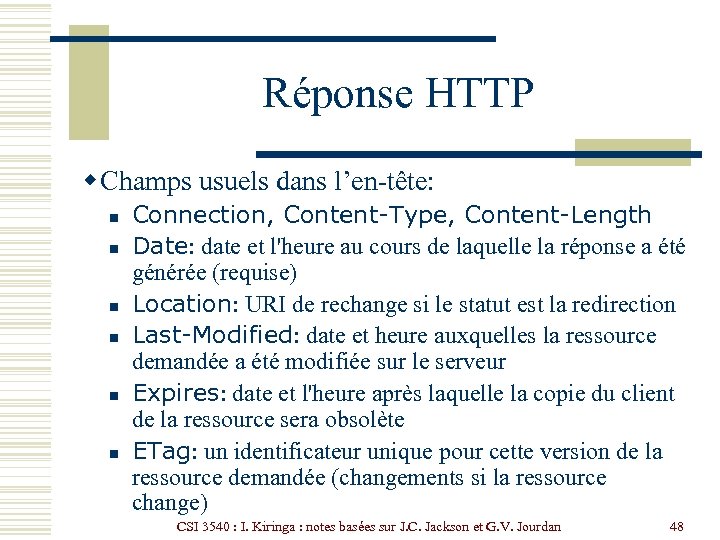 Réponse HTTP w Champs usuels dans l’en-tête: n n n Connection, Content-Type, Content-Length Date: