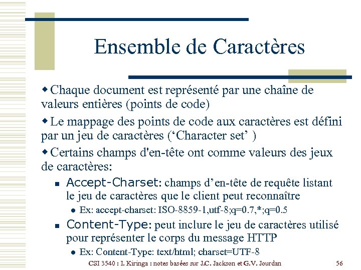 Ensemble de Caractères w Chaque document est représenté par une chaîne de valeurs entières