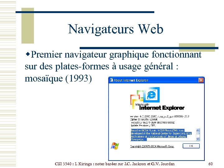 Navigateurs Web w. Premier navigateur graphique fonctionnant sur des plates-formes à usage général :