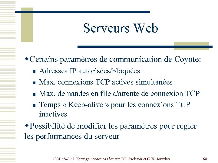 Serveurs Web w Certains paramètres de communication de Coyote: n n Adresses IP autorisées/bloquées
