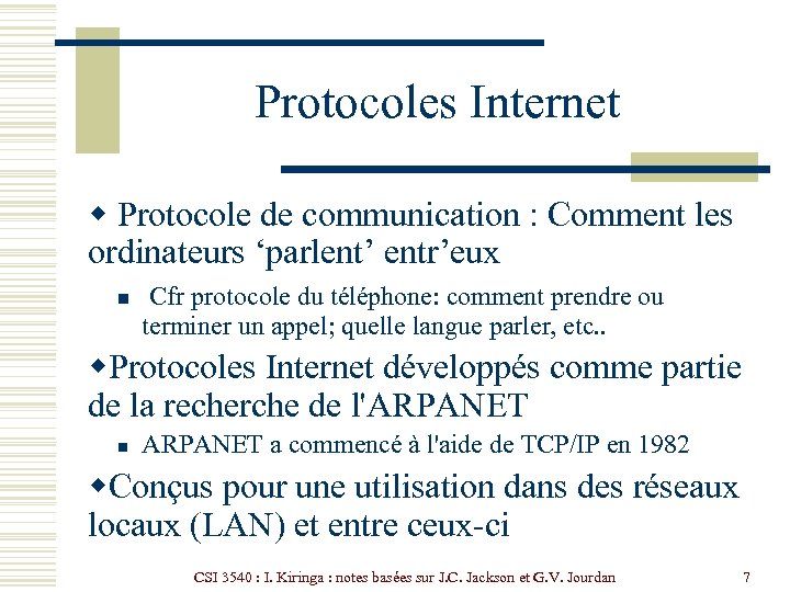Protocoles Internet w Protocole de communication : Comment les ordinateurs ‘parlent’ entr’eux n Cfr