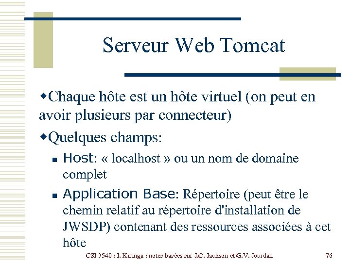 Serveur Web Tomcat w. Chaque hôte est un hôte virtuel (on peut en avoir