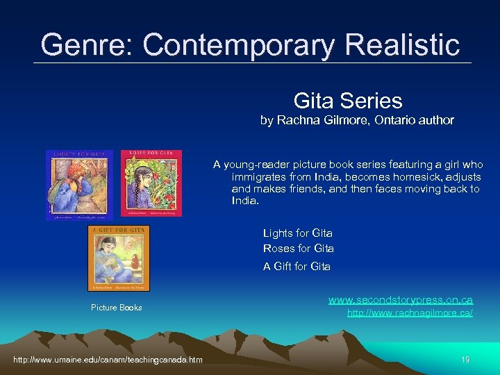 Genre: Contemporary Realistic Gita Series by Rachna Gilmore, Ontario author A young-reader picture book