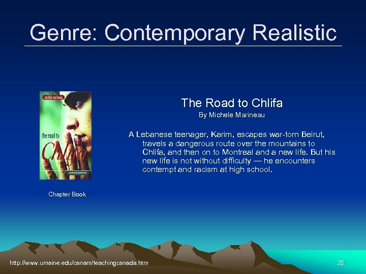 Genre: Contemporary Realistic The Road to Chlifa By Michele Marineau A Lebanese teenager, Karim,