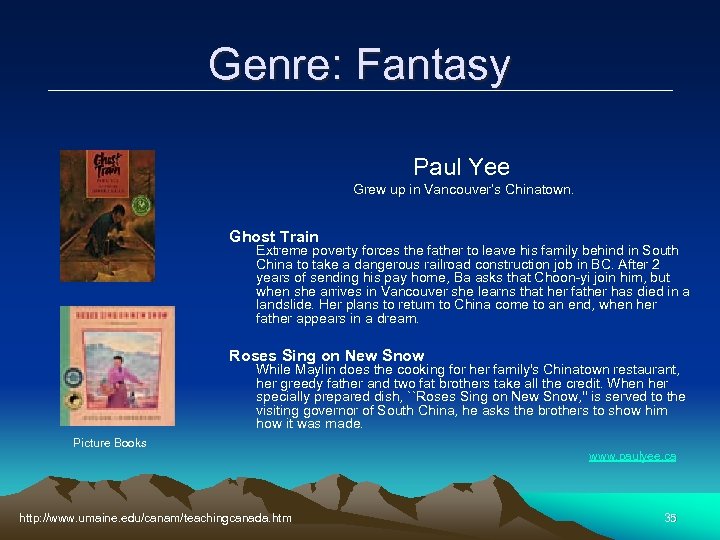 Genre: Fantasy Paul Yee Grew up in Vancouver’s Chinatown. Ghost Train Extreme poverty forces