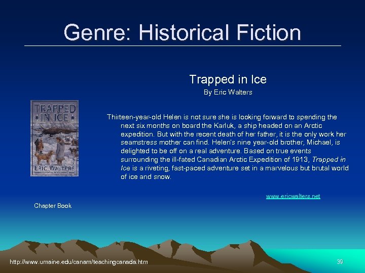 Genre: Historical Fiction Trapped in Ice By Eric Walters Thirteen-year-old Helen is not sure