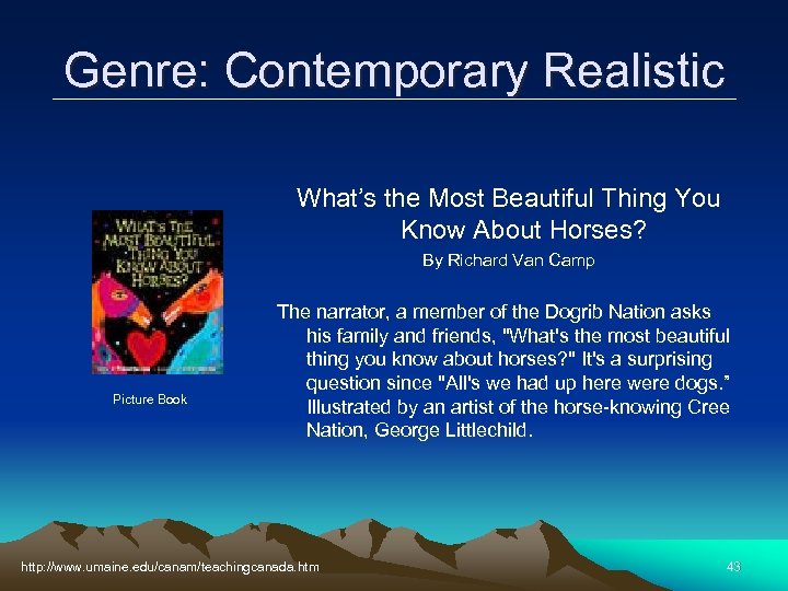 Genre: Contemporary Realistic What’s the Most Beautiful Thing You Know About Horses? By Richard