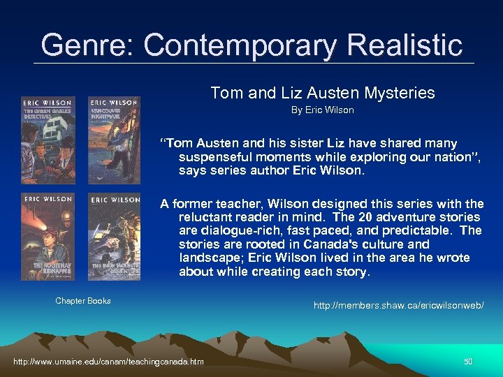 Genre: Contemporary Realistic Tom and Liz Austen Mysteries By Eric Wilson “Tom Austen and