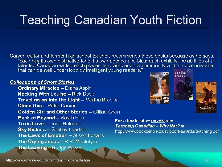 Teaching Canadian Youth Fiction Carver, editor and former high school teacher, recommends these books