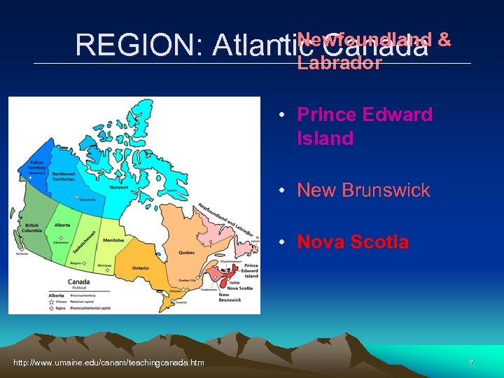  • Newfoundland REGION: Atlantic Canada & Labrador • Prince Edward Island • New