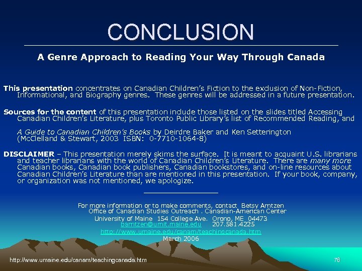 CONCLUSION A Genre Approach to Reading Your Way Through Canada This presentation concentrates on