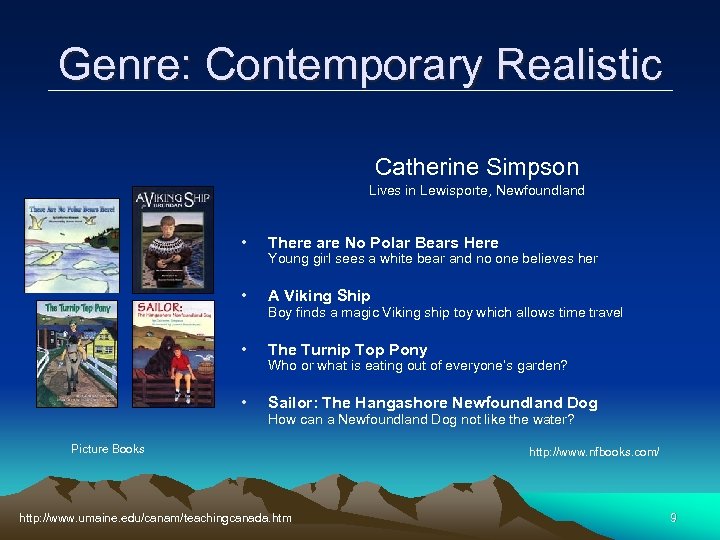 Genre: Contemporary Realistic Catherine Simpson Lives in Lewisporte, Newfoundland • There are No Polar