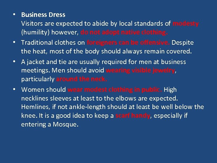  • Business Dress Visitors are expected to abide by local standards of modesty