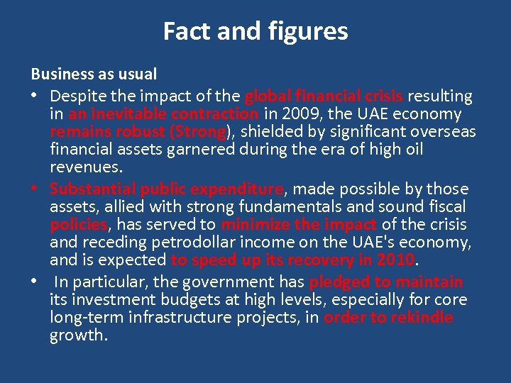 Fact and figures Business as usual • Despite the impact of the global financial