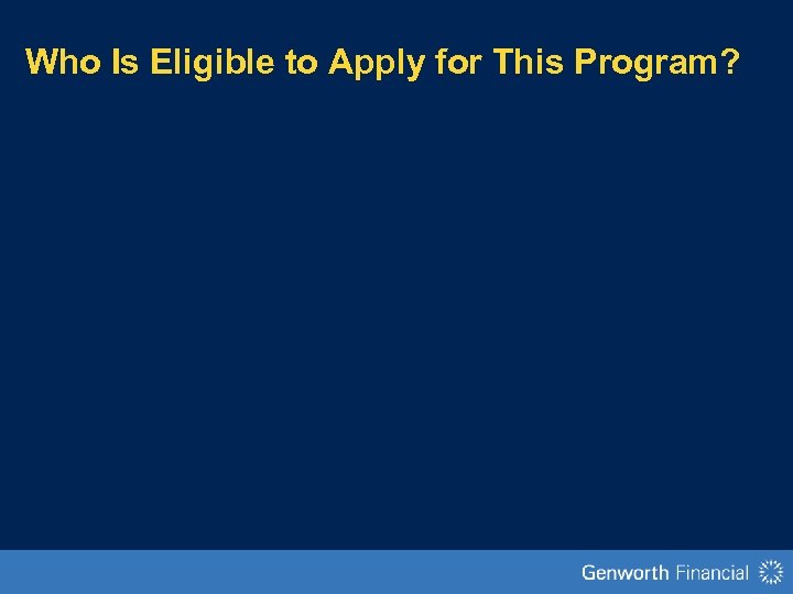 Who Is Eligible to Apply for This Program? 