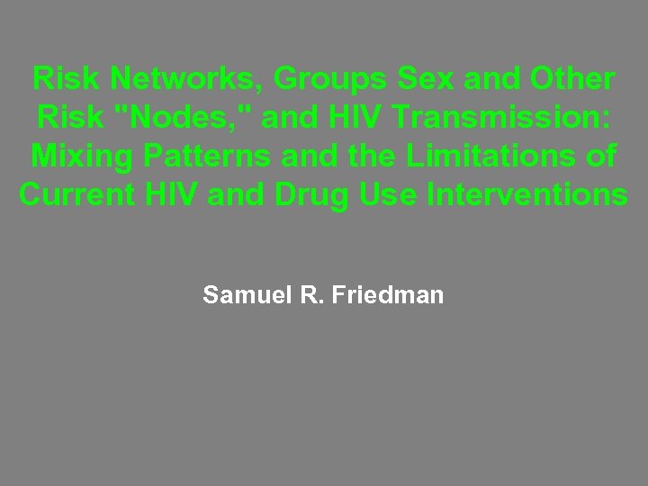 Risk Networks, Groups Sex and Other Risk 