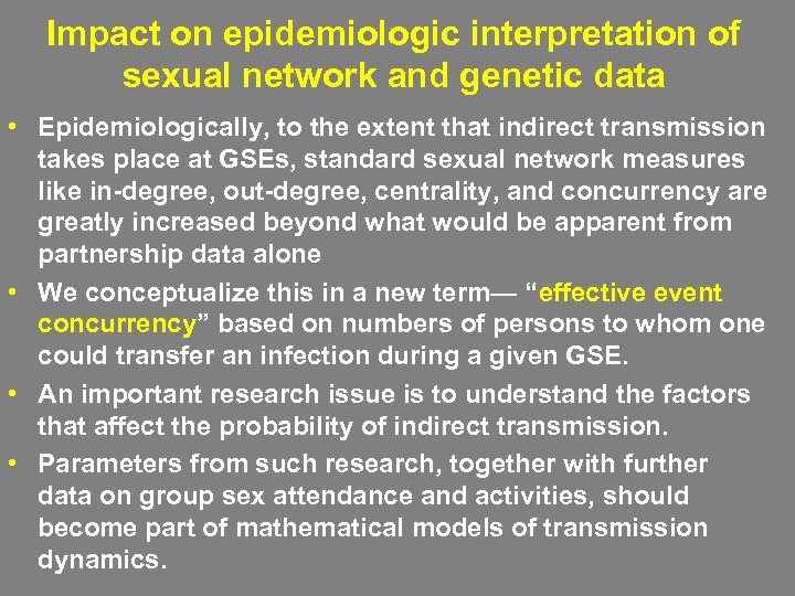 Impact on epidemiologic interpretation of sexual network and genetic data • Epidemiologically, to the
