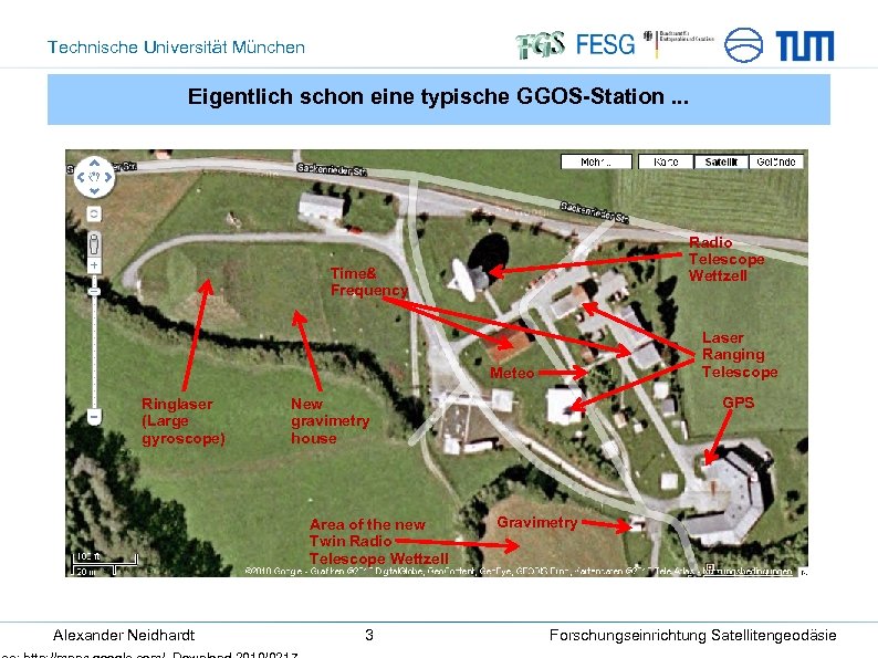 Technische Universität München Eigentlich schon eine typische GGOS-Station. . . Radio Telescope Wettzell Time&