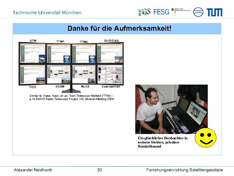 Technische Universität München Danke für die Aufmerksamkeit! RTW TTW 1 TIGO SOSW OHIGGINS TTW