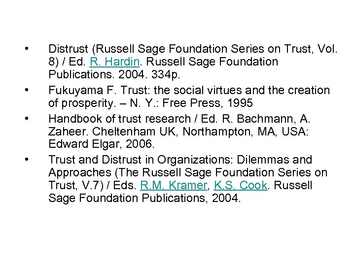  • • Distrust (Russell Sage Foundation Series on Trust, Vol. 8) / Ed.