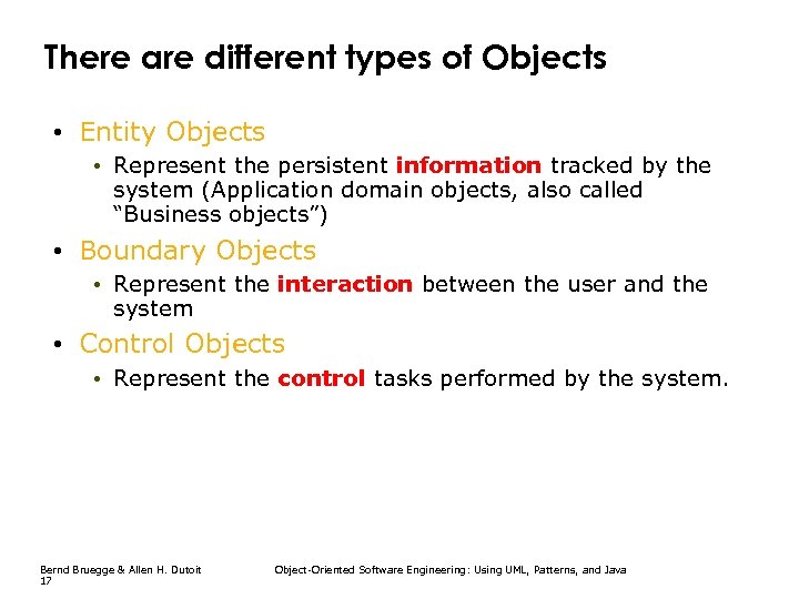 There are different types of Objects • Entity Objects • Represent the persistent information