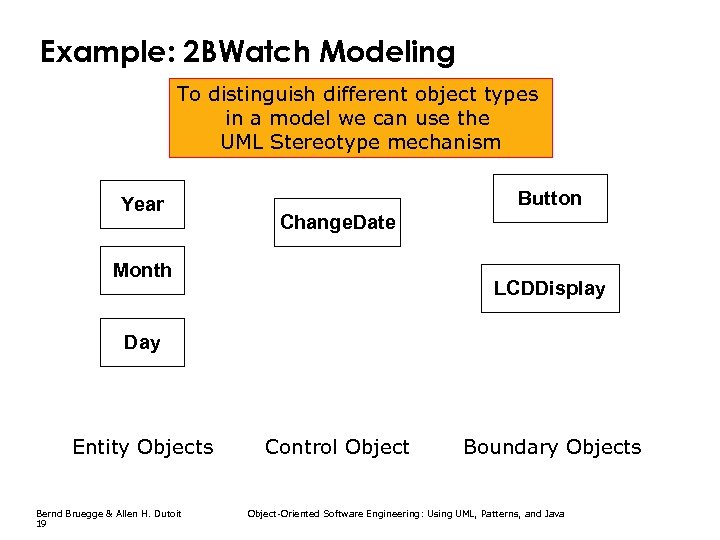 Example: 2 BWatch Modeling To distinguish different object types in a model we can