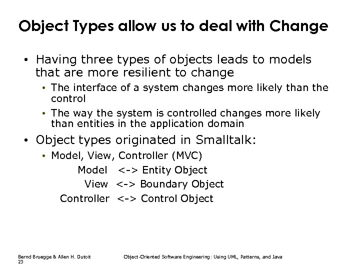 Object Types allow us to deal with Change • Having three types of objects