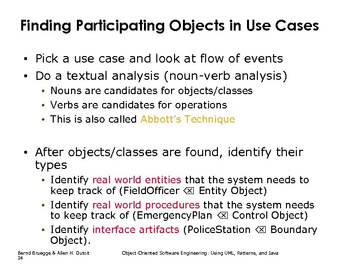 Finding Participating Objects in Use Cases • Pick a use case and look at