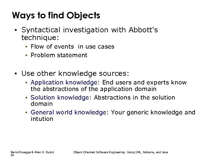 Ways to find Objects • Syntactical investigation with Abbott‘s technique: • Flow of events