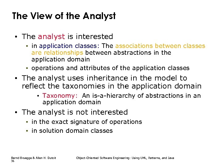 The View of the Analyst • The analyst is interested • in application classes: