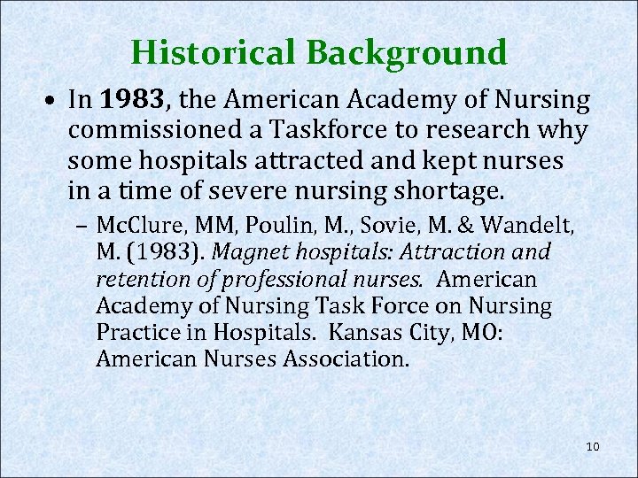 Historical Background • In 1983, the American Academy of Nursing commissioned a Taskforce to