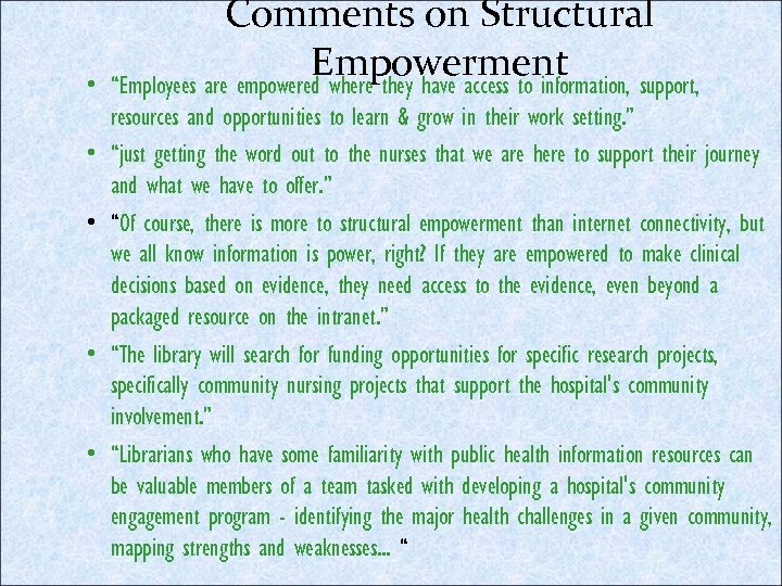  • • • Comments on Structural Empowerment “Employees are empowered where they have