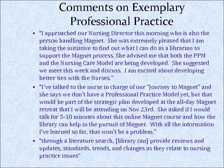 Comments on Exemplary Professional Practice • “I approached our Nursing Director this morning who