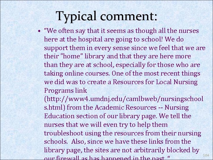 Typical comment: • “We often say that it seems as though all the nurses