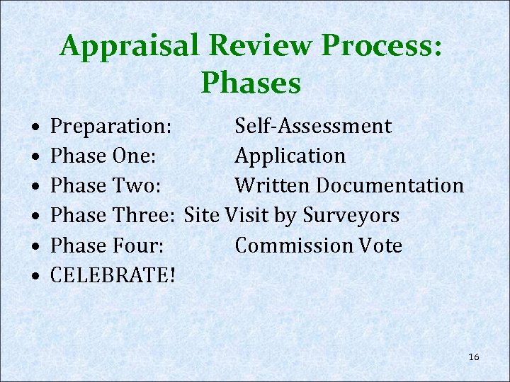 Appraisal Review Process: Phases • • • Preparation: Self-Assessment Phase One: Application Phase Two: