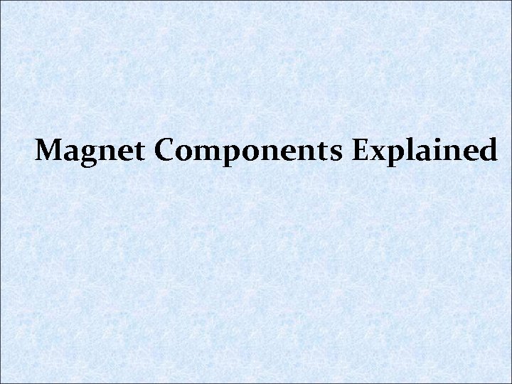 Magnet Components Explained 