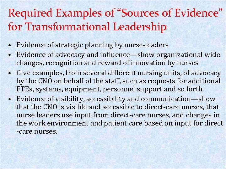 Required Examples of “Sources of Evidence” for Transformational Leadership • Evidence of strategic planning