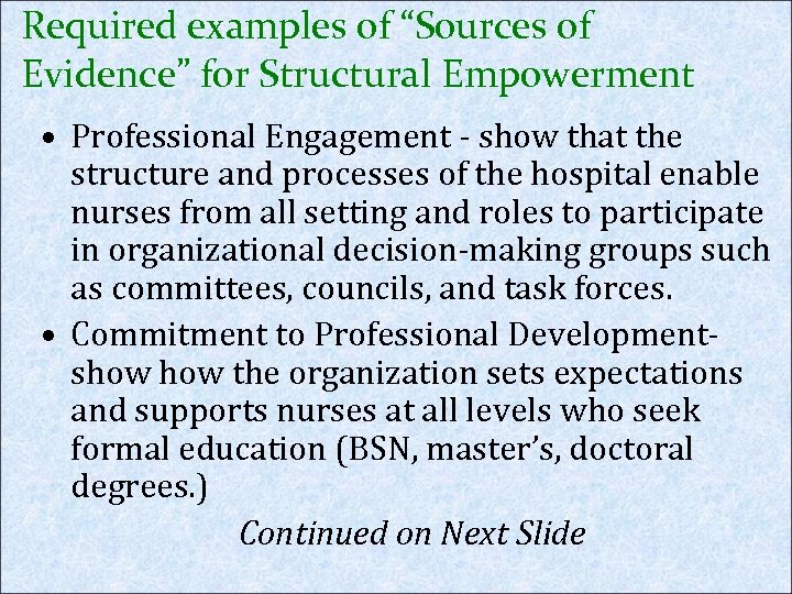 Required examples of “Sources of Evidence” for Structural Empowerment • Professional Engagement - show