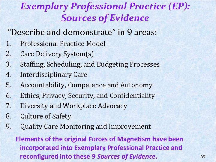 Exemplary Professional Practice (EP): Sources of Evidence “Describe and demonstrate” in 9 areas: 1.